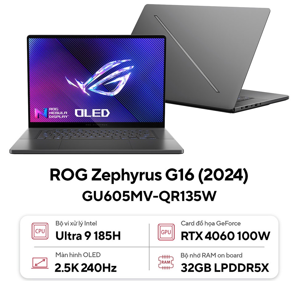 Laptop Asus Gaming ROG Zephyrus G16 GU605MV-QR135W (Intel Ultra 9 185H | 32GB | 1TB | RTX 4060 8GB | 16 inch 2.5K OLED 240Hz| Win 11 | Xám)